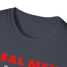 Load image into Gallery viewer, "REAL MEN" Unisex Softstyle T-Shirt