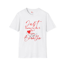 Load image into Gallery viewer, "JUST BREATHE" Unisex Softstyle T-Shirt RED LETTERING