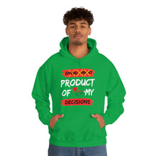 Load image into Gallery viewer, PRODUCT OF MY DECISIONS Hooded Sweatshirt