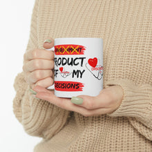 Load image into Gallery viewer, PRODUCT OF MY DECISION 11oz Mug