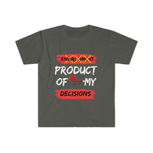 Load image into Gallery viewer, PRODUCT OF MY DECISIONS "WHITE" LETTERSUnisex T-Shirt