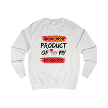Load image into Gallery viewer, PRODUCT OF MY DECISIONS Men's Sweatshirt