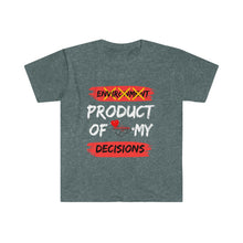 Load image into Gallery viewer, PRODUCT OF MY DECISIONS "WHITE" LETTERSUnisex T-Shirt