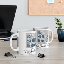 Load image into Gallery viewer, Mug 11oz NO GREATER LOVE BE STILL & KNOW