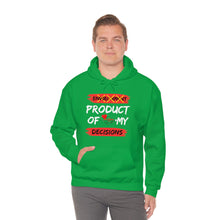 Load image into Gallery viewer, PRODUCT OF MY DECISIONS Hooded Sweatshirt