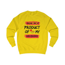 Load image into Gallery viewer, PRODUCT OF MY DECISIONS Men's Sweatshirt