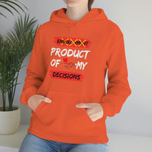 Load image into Gallery viewer, PRODUCT OF MY DECISIONS Hooded Sweatshirt