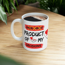 Load image into Gallery viewer, PRODUCT OF MY DECISION 11oz Mug