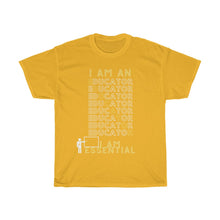 Load image into Gallery viewer, "I AM AN EDUCATOR" Unisex Heavy Cotton Tee
