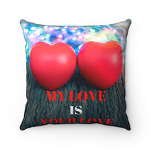 Load image into Gallery viewer, DeCor by DeCarlus RheaSean "MY LOVE IS YOUR LOVE" Square Pillow
