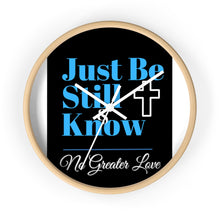 Load image into Gallery viewer, No Greater Love JUST BE STILL & KNOW B&W Wall clock