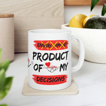 Load image into Gallery viewer, PRODUCT OF MY DECISION 11oz Mug