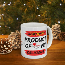Load image into Gallery viewer, PRODUCT OF MY DECISION 11oz Mug