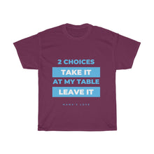 Load image into Gallery viewer, Take It Or Leave It Tee