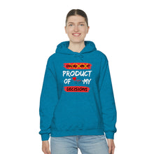 Load image into Gallery viewer, PRODUCT OF MY DECISIONS Hooded Sweatshirt