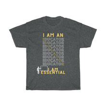 Load image into Gallery viewer, "I AM AN EDUCATOR" Unisex Heavy Cotton Tee