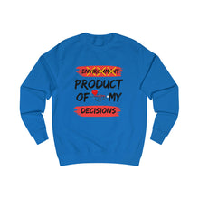 Load image into Gallery viewer, PRODUCT OF MY DECISIONS Men's Sweatshirt