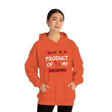 Load image into Gallery viewer, PRODUCT OF MY DECISIONS Hooded Sweatshirt