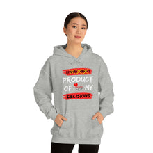 Load image into Gallery viewer, PRODUCT OF MY DECISIONS Hooded Sweatshirt