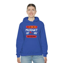 Load image into Gallery viewer, PRODUCT OF MY DECISIONS Hooded Sweatshirt