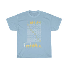 Load image into Gallery viewer, "I AM AN EDUCATOR" Unisex Heavy Cotton Tee