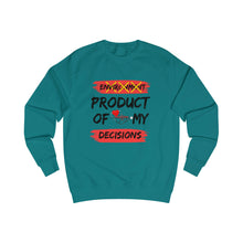 Load image into Gallery viewer, PRODUCT OF MY DECISIONS Men's Sweatshirt