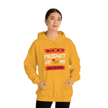 Load image into Gallery viewer, PRODUCT OF MY DECISIONS Hooded Sweatshirt