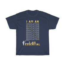 Load image into Gallery viewer, "I AM AN EDUCATOR" Unisex Heavy Cotton Tee