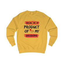 Load image into Gallery viewer, PRODUCT OF MY DECISIONS Men's Sweatshirt