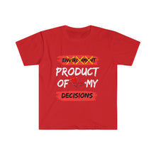 Load image into Gallery viewer, PRODUCT OF MY DECISIONS "WHITE" LETTERSUnisex T-Shirt