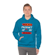 Load image into Gallery viewer, PRODUCT OF MY DECISIONS Hooded Sweatshirt