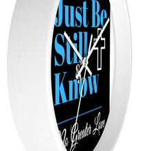 Load image into Gallery viewer, No Greater Love JUST BE STILL & KNOW B&W Wall clock