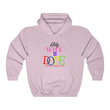 Load image into Gallery viewer, MY WIFE IS DOPE Heavy Blend™ Hooded Sweatshirt