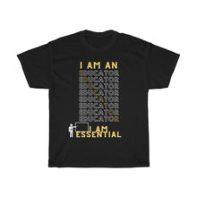 Load image into Gallery viewer, "I AM AN EDUCATOR" Unisex Heavy Cotton Tee