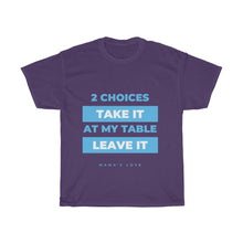 Load image into Gallery viewer, Take It Or Leave It Tee