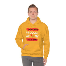Load image into Gallery viewer, PRODUCT OF MY DECISIONS Hooded Sweatshirt