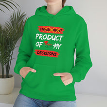 Load image into Gallery viewer, PRODUCT OF MY DECISIONS Hooded Sweatshirt