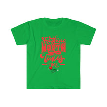 Load image into Gallery viewer, "Anything Worth Having" Unisex Softstyle T-Shirt