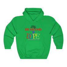 Load image into Gallery viewer, MY HUSBAND IS DOPE Heavy Blend™ Hooded Sweatshirt