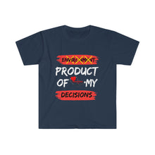 Load image into Gallery viewer, PRODUCT OF MY DECISIONS "WHITE" LETTERSUnisex T-Shirt