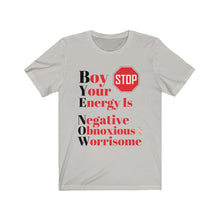 Load image into Gallery viewer, "BOY STOP" Bye Now Short Sleeve Tee