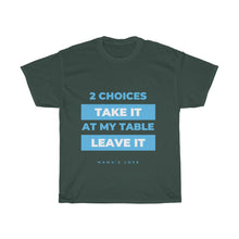 Load image into Gallery viewer, Take It Or Leave It Tee