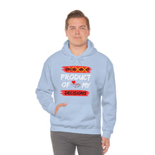 Load image into Gallery viewer, PRODUCT OF MY DECISIONS Hooded Sweatshirt