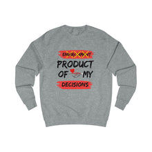 Load image into Gallery viewer, PRODUCT OF MY DECISIONS Men's Sweatshirt