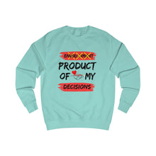 Load image into Gallery viewer, PRODUCT OF MY DECISIONS Men's Sweatshirt