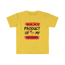 Load image into Gallery viewer, Product of my DECISIONS T-Shirt