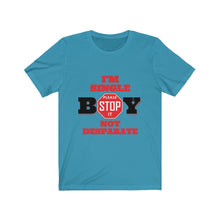 Load image into Gallery viewer, "BOY STOP" I'M SINGLE NOT DESPARATE Female Jersey Short Sleeve Tee