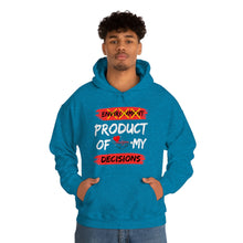 Load image into Gallery viewer, PRODUCT OF MY DECISIONS Hooded Sweatshirt