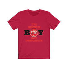 Load image into Gallery viewer, &quot;BOY STOP&quot; I&#39;M SINGLE NOT DESPARATE Female Jersey Short Sleeve Tee
