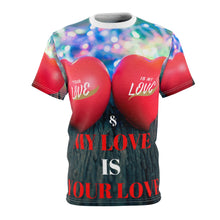 Load image into Gallery viewer, MY LOVE IS YOUR LOVE Unisex AOP (All Over Print) Cut &amp; Sew Tee
